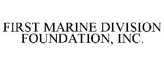 FIRST MARINE DIVISION FOUNDATION, INC.