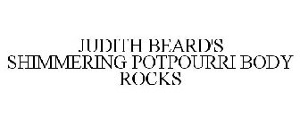 JUDITH BEARD'S SHIMMERING POTPOURRI BODY ROCKS