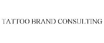 TATTOO BRAND CONSULTING