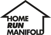 HOME RUN MANIFOLD