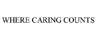 WHERE CARING COUNTS