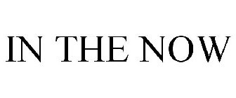 IN THE NOW