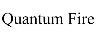 QUANTUM FIRE