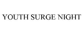 YOUTH SURGE NIGHT