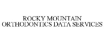 ROCKY MOUNTAIN ORTHODONTICS DATA SERVICES