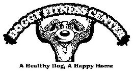 DOGGY FITNESS CENTER A HEALTHY DOG, A HAPPY HOME