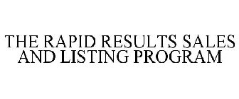 THE RAPID RESULTS SALES AND LISTING PROGRAM