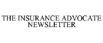 THE INSURANCE ADVOCATE NEWSLETTER