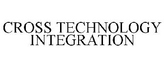 CROSS TECHNOLOGY INTEGRATION