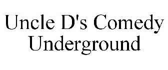 UNCLE D'S COMEDY UNDERGROUND