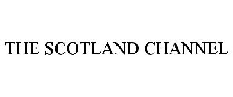 THE SCOTLAND CHANNEL