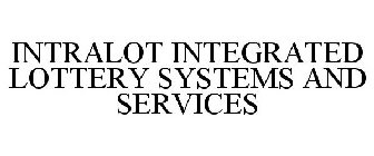 INTRALOT INTEGRATED LOTTERY SYSTEMS AND SERVICES