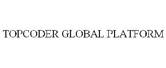 TOPCODER GLOBAL PLATFORM
