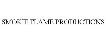 SMOKIE FLAME PRODUCTIONS