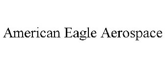 AMERICAN EAGLE AEROSPACE
