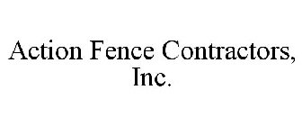 ACTION FENCE CONTRACTORS, INC.