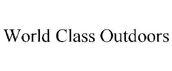 WORLD CLASS OUTDOORS