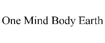 ONE MIND BODY EARTH