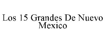 LOS 15 GRANDES DE NUEVO MEXICO