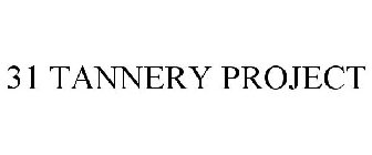31 TANNERY PROJECT
