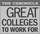 THE CHRONICLE GREAT COLLEGES TO WORK FOR