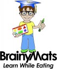 BRAINYMATS LEARN WHILE EATING