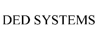 DED SYSTEMS