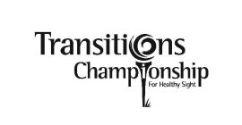 TRANSITI NS CHAMPIONSHIP FOR HEALTHY SIGHT