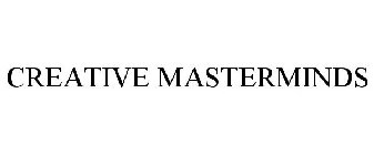 CREATIVE MASTERMINDS