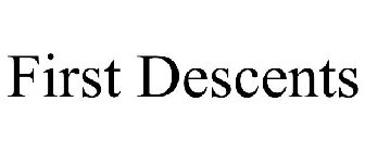 FIRST DESCENTS