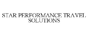 STAR PERFORMANCE TRAVEL SOLUTIONS
