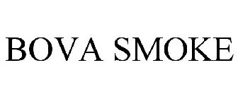 BOVA SMOKE