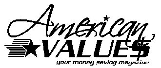 AMERICAN VALUE$ YOUR MONEY SAVING MAGAZINE