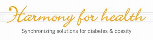 HARMONY FOR HEALTH SYNCHRONIZING SOLUTIONS FOR DIABETES & OBESITY