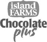 ISLAND FARMS CHOCOLATE PLUS