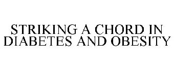 STRIKING A CHORD IN DIABETES AND OBESITY