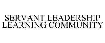 SERVANT LEADERSHIP LEARNING COMMUNITY