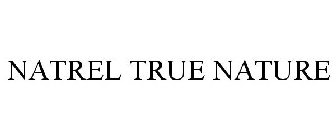 NATREL TRUE NATURE