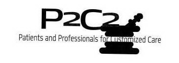 P2C2 PATIENTS AND PROFESSIONALS FOR CUSTOMIZED CARE