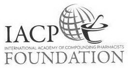 IACP INTERNATIONAL ACADEMY OF COMPOUNDING PHARMACISTS FOUNDATION