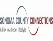 SONOMA COUNTY CONNECTIONS A LINK TO A BETTER LIFESTYLE