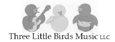 THREE LITTLE BIRDS MUSIC LLC