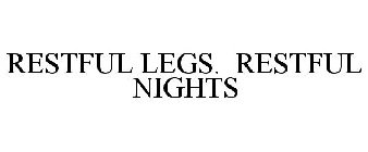 RESTFUL LEGS. RESTFUL NIGHTS