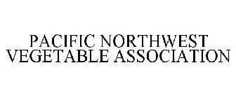 PACIFIC NORTHWEST VEGETABLE ASSOCIATION