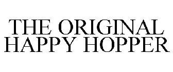 THE ORIGINAL HAPPY HOPPER