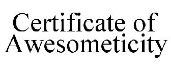 CERTIFICATE OF AWESOMETICITY