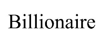 BILLIONAIRE