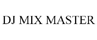 DJ MIX MASTER