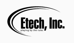 ETECH PLAYING BY THE RULES