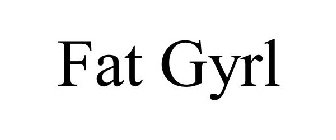 FAT GYRL